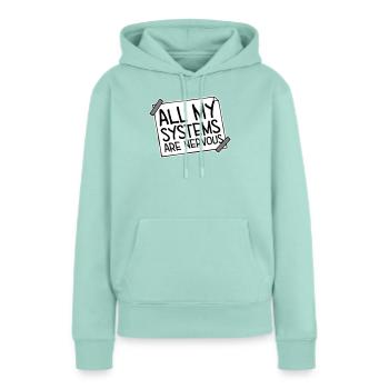All My Systems Are Nervous Lustig Angst Nerd Logo - Frauen Premium Bio Hoodie - Mint  - Vorne - Julia (174cm)