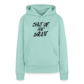 Shut Up And Squat - Frauen Premium Bio Hoodie - Mint  - Vorne - Julia (174cm)