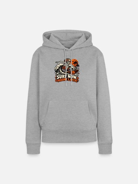 Surf Now Haunt Später - Frauen Premium Bio Hoodie - Grau meliert