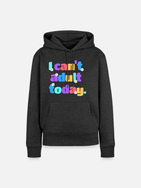 I Can't Adult Today Lustig Retro Spruch Geschenk - Frauen Premium Bio Hoodie - Anthrazit meliert