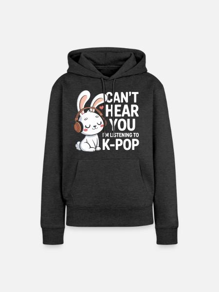 Kann Dich Nicht Hören, Höre K-Pop Hase - Frauen Premium Bio Hoodie - Anthrazit meliert