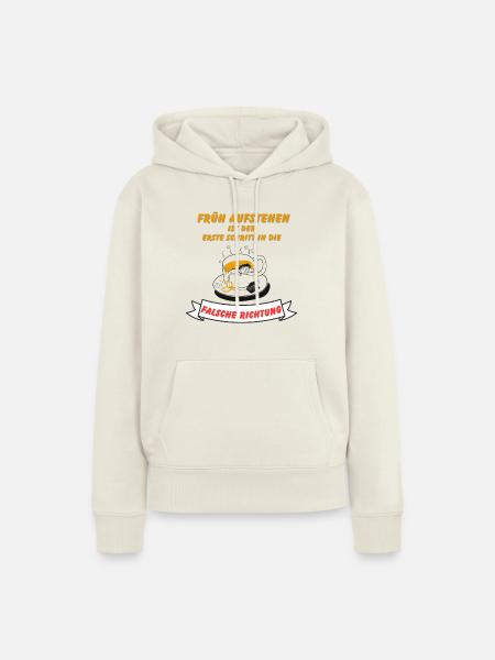 Frühaufstehen Falsche Richtung - Frauen Premium Bio Hoodie - Naturweiß