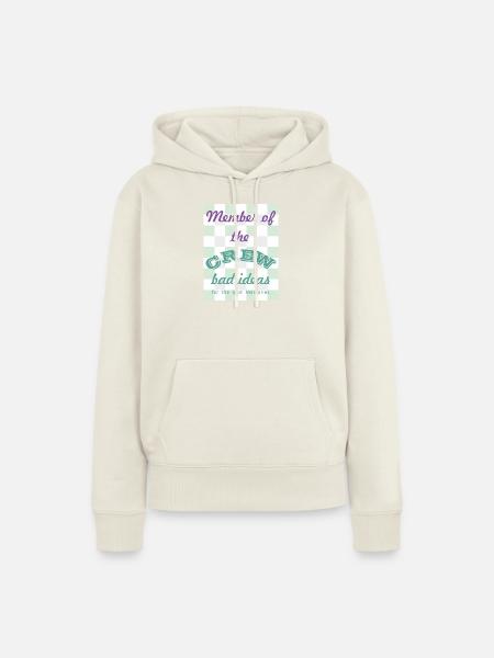 Crew-Mitglied: Schlechte Ideen - Frauen Premium Bio Hoodie - Naturweiß