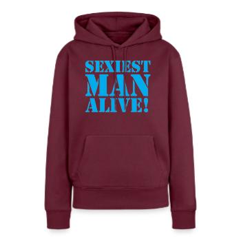 sexiest man alive - Frauen Premium Bio Hoodie - Burgunderrot - Vorne - Julia (174cm)