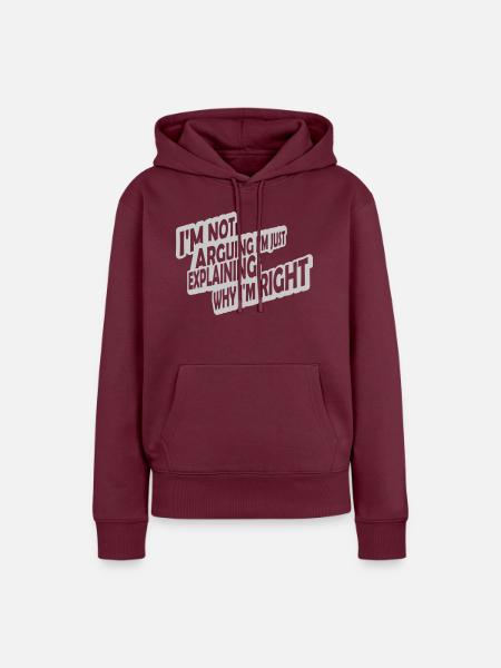 I m not arguing - Frauen Premium Bio Hoodie - Burgunderrot