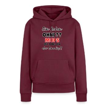 "Leben ohne Mops" - Frauen Premium Bio Hoodie - Burgunderrot - Vorne - Julia (174cm)