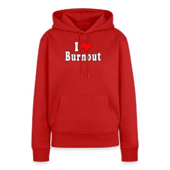 Ich liebe Burnout - Frauen Premium Bio Hoodie - Rot - Vorne - Julia (174cm)