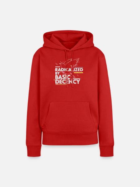 Radicalized by Basic Decency Statement Design - Frauen Premium Bio Hoodie - Rot
