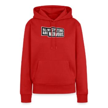 All My Systems Are Nervous Lustig Angst Nerd Logo - Frauen Premium Bio Hoodie - Rot - Vorne - Julia (174cm)