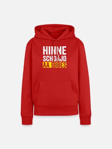 Hinne Schdajd Aa Ebbes - Frauen Premium Bio Hoodie - Rot