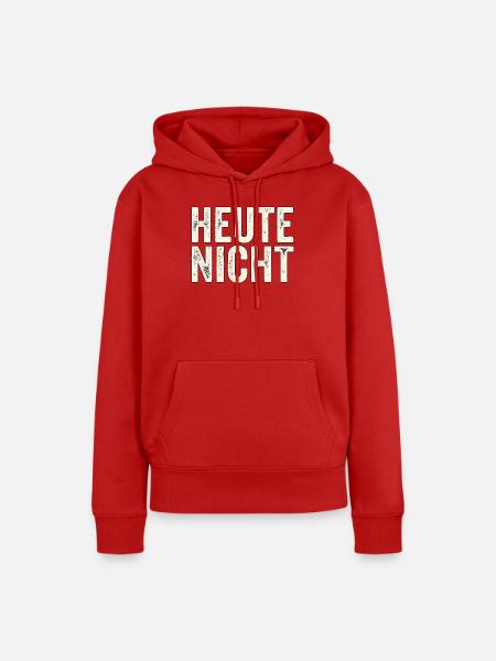 Heute Nicht - Frauen Premium Bio Hoodie - Rot