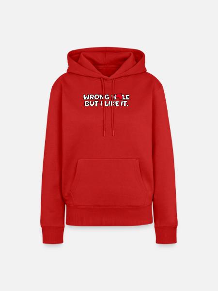 Wrong hole, but i like it - Frauen Premium Bio Hoodie - Rot