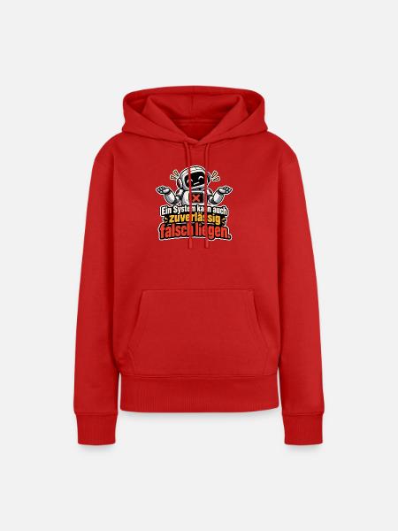 Ein System - Zuverlässig falsch - Frauen Premium Bio Hoodie - Rot