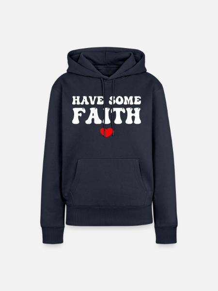 Have Some Faith - Frauen Premium Bio Hoodie - Navy