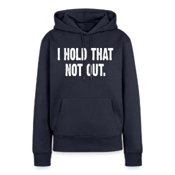 I Hold That Not Out - Frauen Premium Bio Hoodie - Navy - Vorne - Julia (174cm)
