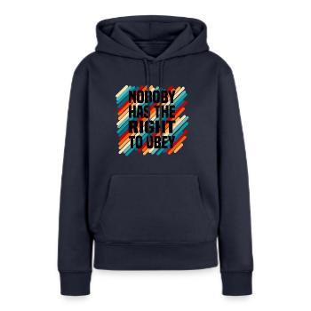 nobody has the right to obey - Frauen Premium Bio Hoodie - Navy - Vorne - Julia (174cm)