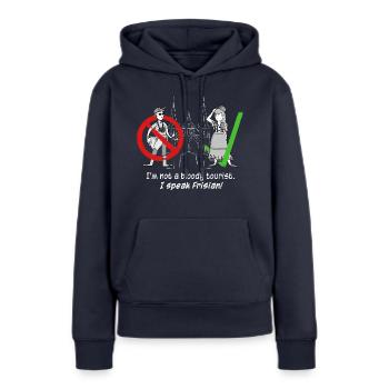 Ich bin kein verdammter Tourist. Ich spreche Friesisch! - Frauen Premium Bio Hoodie - Navy - Vorne - Julia (174cm)