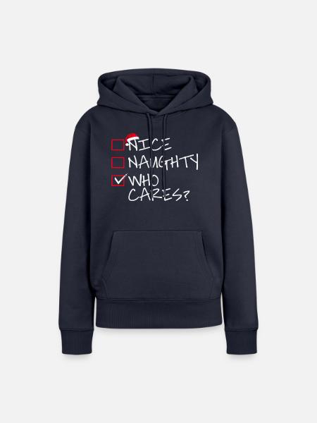 Nice naughty who cares? - Frauen Premium Bio Hoodie - Navy