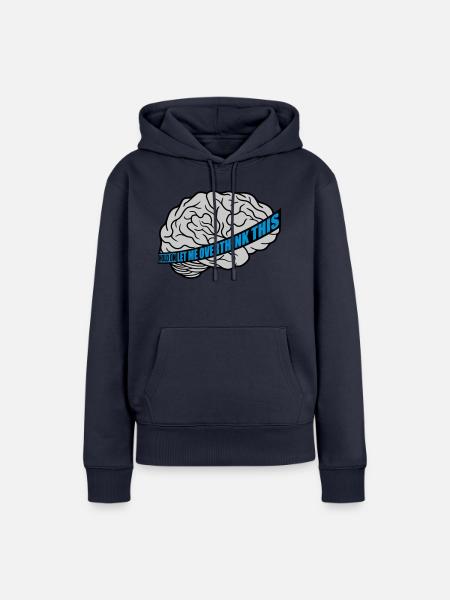 Let me overthink this - Frauen Premium Bio Hoodie - Navy