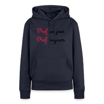Prof un jour Prof toujours - Frauen Premium Bio Hoodie - Navy - Vorne - Julia (174cm)