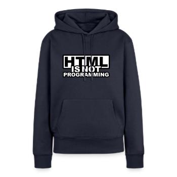 HTML is NOT Programming - Women’s Premium Organic Hoodie - navy - Front - Julia (174cm)