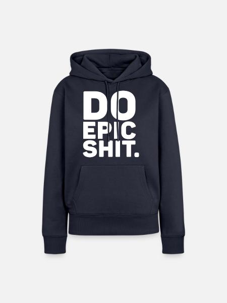 Mach epische Scheiße - Frauen Premium Bio Hoodie - Navy