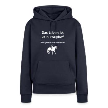 Das Leben ist kein Ponyhof. - Frauen Premium Bio Hoodie - Navy - Vorne - Julia (174cm)