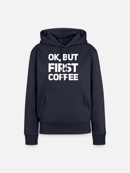 Erst Kaffee - Frauen Premium Bio Hoodie - Navy