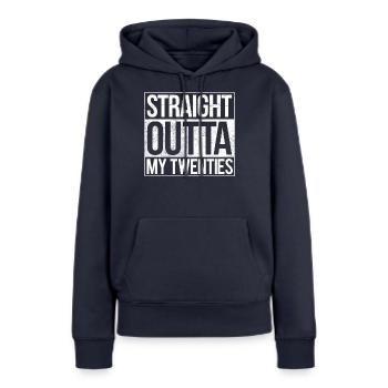 Straight Outta My Twenties - Women’s Premium Organic Hoodie - navy - Front - Julia (174cm)