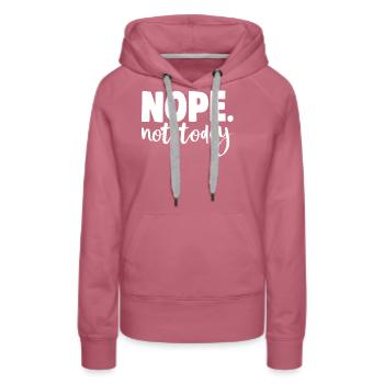 Nope Not Today Lazy Day's - Women’s Premium Organic Hoodie - mauve - Front - Isabella (175cm)