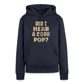 Habe Ich Einen Korken Knallen gehört? - Frauen Premium Bio Hoodie - Navy - Vorne - Julia (174cm)