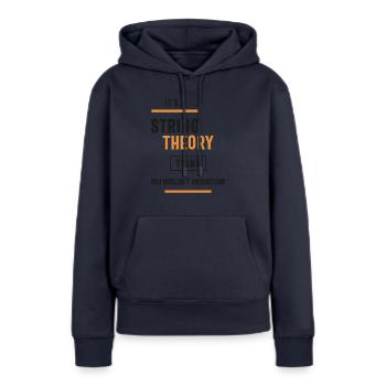 Eine String-Theorie-Sache, die Sie nicht verstehen würden - Frauen Premium Bio Hoodie - Navy - Vorne - Julia (174cm)