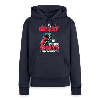 Mon sport est la punition pour votre sport - Sweat à capuche Premium bio Femme - bleu marine - Devant - Julia (174cm)