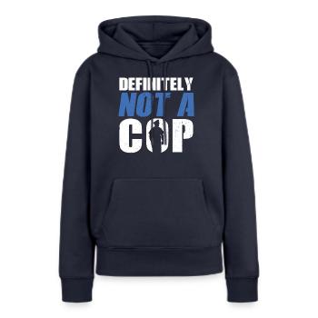 Certainement pas un flic - Policier - Sweat à capuche Premium bio Femme - bleu marine - Devant - Julia (174cm)