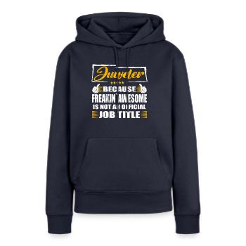 Juweler Freakin Awesome Funny Job - Frauen Premium Bio Hoodie - Navy - Vorne - Julia (174cm)
