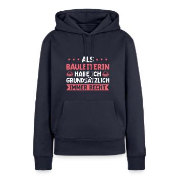 Als Bauleiterin habe ich immer Recht Bauleitung - Frauen Premium Bio Hoodie - Navy - Vorne - Julia (174cm)