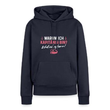 Kapitänin Weil ich es kann Bootsfahrerin - Frauen Premium Bio Hoodie - Navy - Vorne - Julia (174cm)