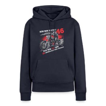 Ich bin nicht 46 Motorradfahrer Biker 46. - Frauen Premium Bio Hoodie - Navy - Vorne - Julia (174cm)