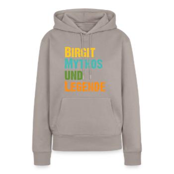 Mythos Birgit die Legende Vorname Birgit - Frauen Premium Bio Hoodie - Taupe - Vorne - Julia (174cm)