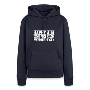 Happy Aua Lustig Spruch - Frauen Premium Bio Hoodie - Navy - Vorne - Julia (174cm)