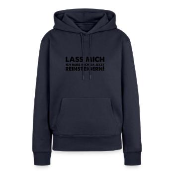 Lass mich ich muss mich da jetzt reinsteigern! - Frauen Premium Bio Hoodie - Navy - Vorne - Julia (174cm)