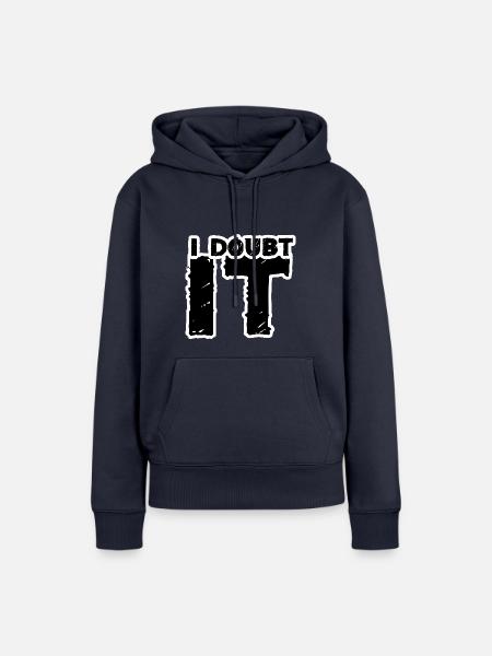 I doubt it black1 - Frauen Premium Bio Hoodie - Navy