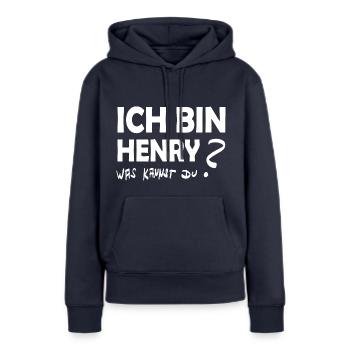 Ich bin henry was kannst Du - Frauen Premium Bio Hoodie - Navy - Vorne - Julia (174cm)