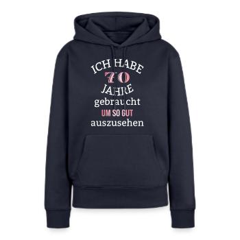 70 Jahre 70. Geburtstag Frauen Geschenk lustig - Frauen Premium Bio Hoodie - Navy - Vorne - Julia (174cm)