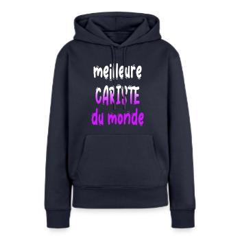 CARISTE CARISTES HUMOUR BLAGUE DRÖLES MEILLEURE - Sweat à capuche Premium bio Femme - bleu marine - Devant - Julia (174cm)