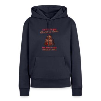 I love 2 things chocolate cake and really good - - Women’s Premium Organic Hoodie - navy - Front - Julia (174cm)