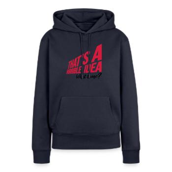 C’est une idée horrible - Sweat à capuche Premium bio Femme - bleu marine - Devant - Julia (174cm)