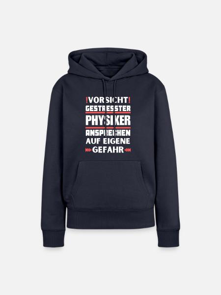 Gestresster Physiker nicht ansprechen! - Frauen Premium Bio Hoodie - Navy