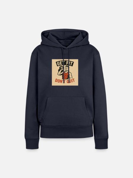 Get Fit, Dont Quit - Frauen Premium Bio Hoodie - Navy