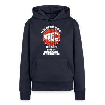 Caution Bus drivers tend to make humorous announce - Frauen Premium Bio Hoodie - Navy - Vorne - Julia (174cm)